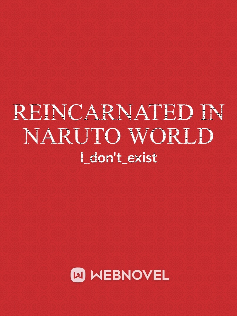 Reincarnated in naruto world
