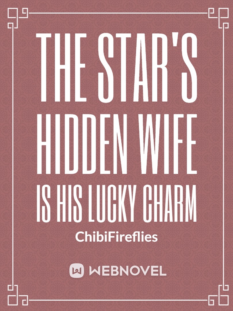 The Star's Hidden Wife Is His Lucky Charm Book