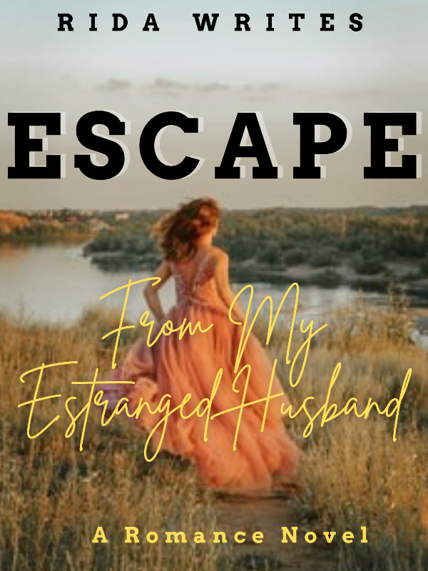 ESCAPE FROM MY ESTRANGED HUSBAND