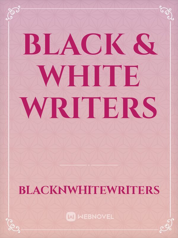 Black & White Writers