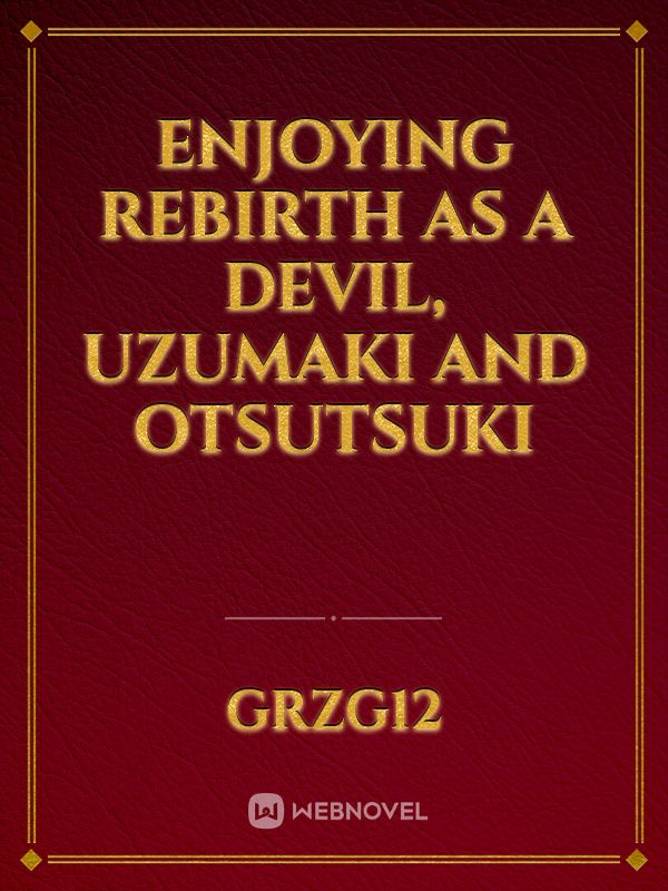 Enjoying Rebirth As A Devil, Uzumaki And Otsutsuki