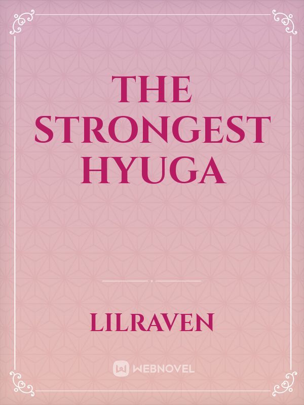 The Strongest Hyuga