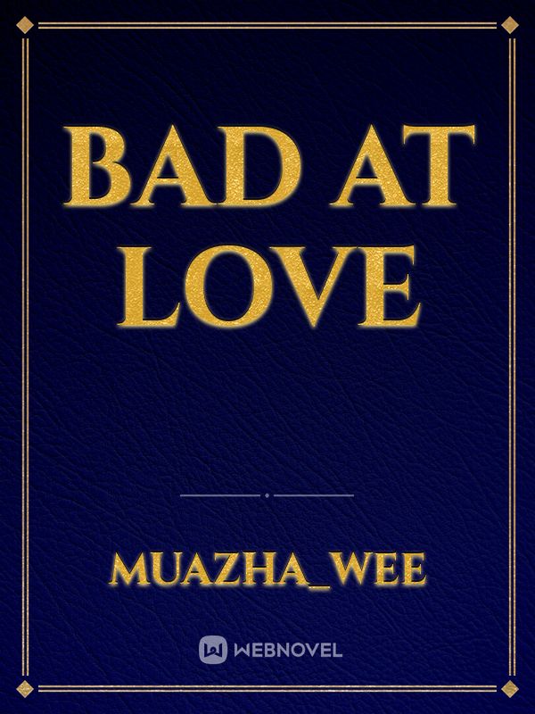Bad at Love Book