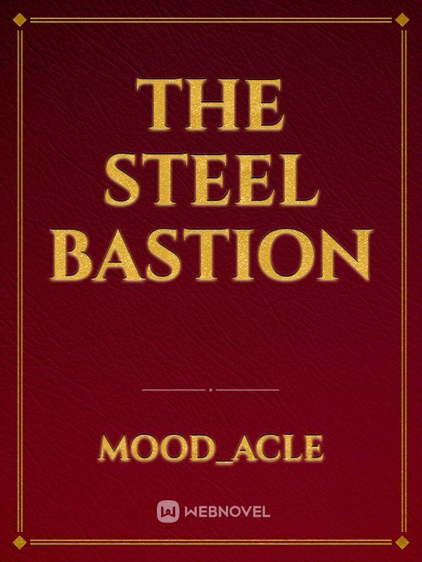 The Steel Bastion