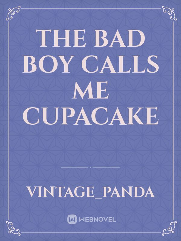 The Bad Boy Calls Me Cupacake Book