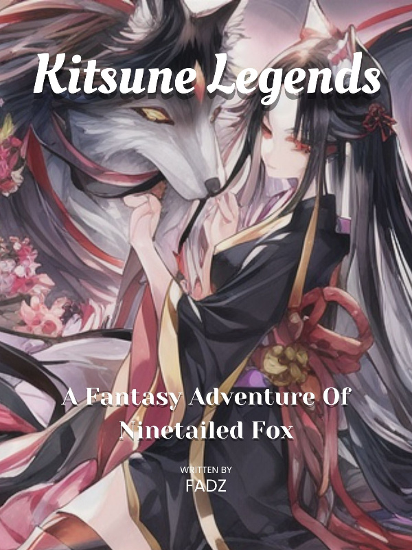 Kitsune Legends: A Fantasy Adventure Of Ninetailed Fox Book
