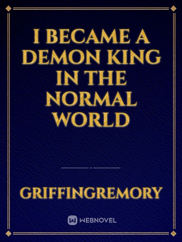 I became a Demon King in the normal world