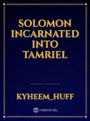 Solomon incarnated into tamriel Book