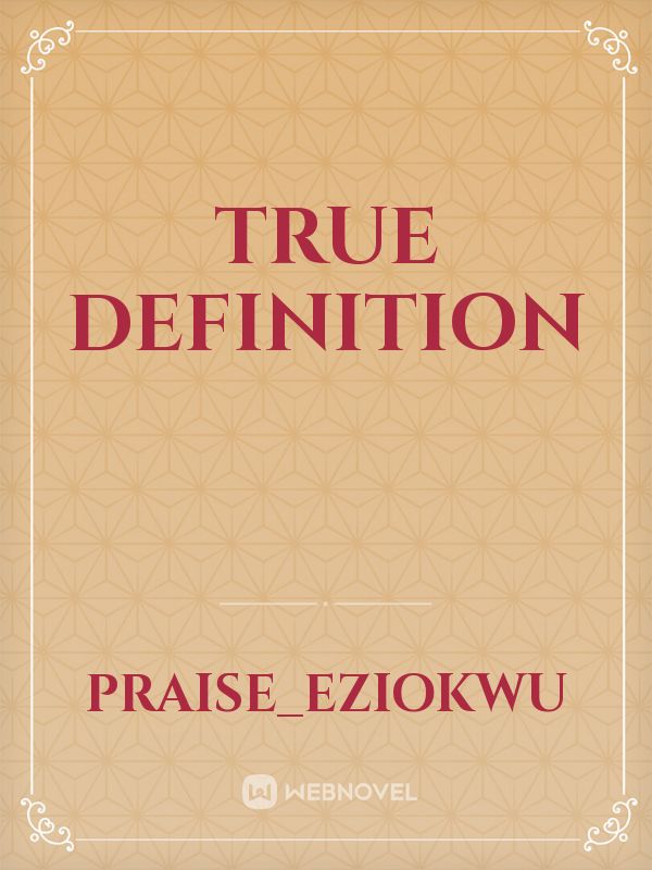 true-definition-novel-read-free-webnovel