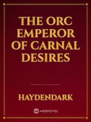 The Orc Emperor of Carnal Desires Book