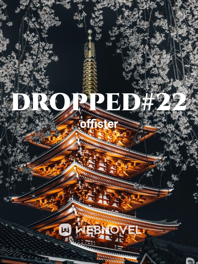 Dropped#22