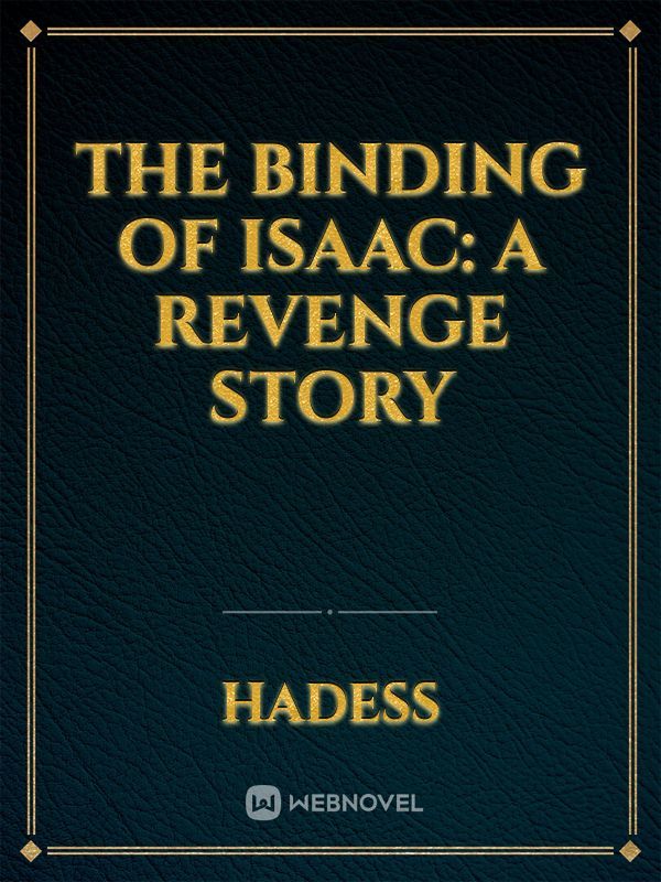 The Binding of Isaac: A revenge story
