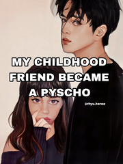 My Childhood Friend Became a Psyco Book