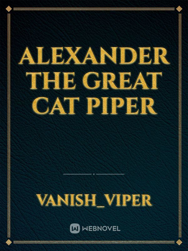 Alexander The Great Cat Piper