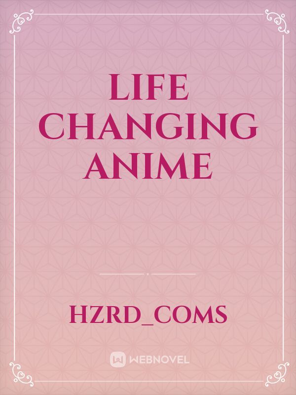 Life Changing Anime