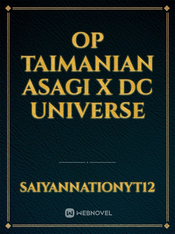 Op Taimanian Asagi x dc universe