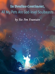 In Douluo Continent, All My Pets Are God-level Soulbeasts Book