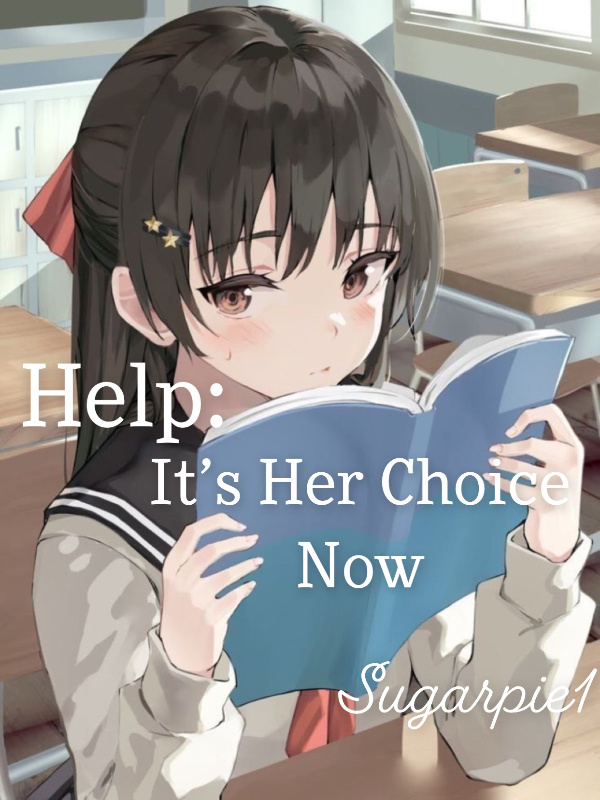 HELP: It's her choice now
