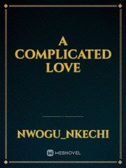 A COMPLICATED LOVE Book