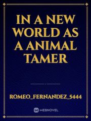 In a new world as a animal tamer Book