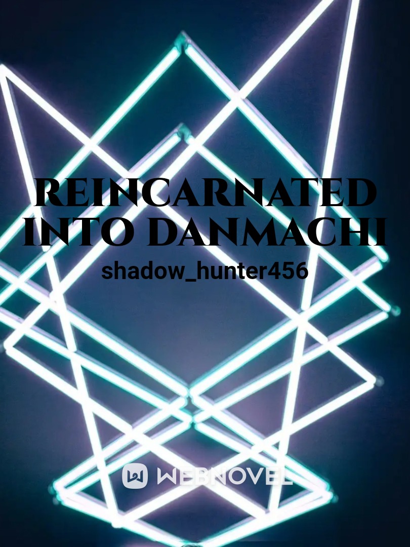 Reincarnated into Danmachi Book