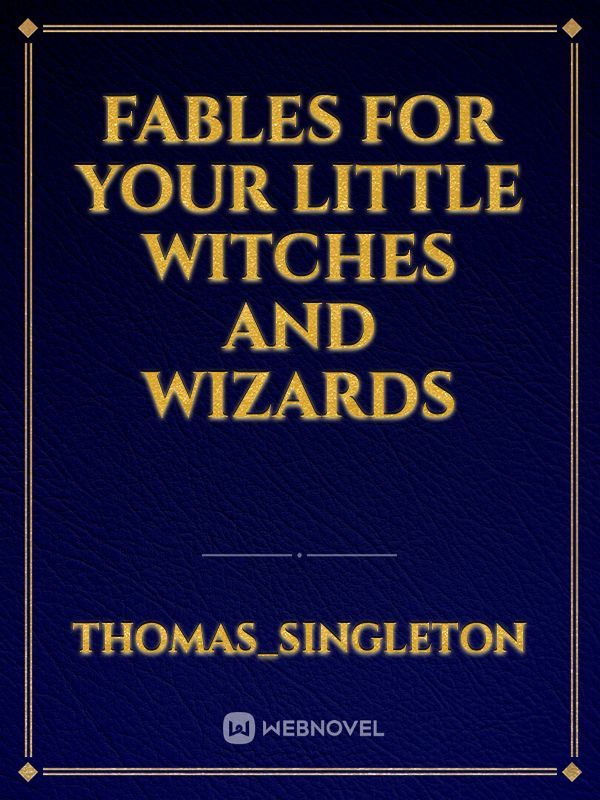 Fables for your little witches and wizards