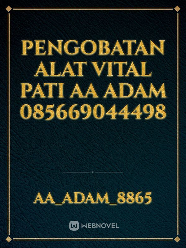 Pengobatan Alat Vital Pati AA Adam 085669044498
