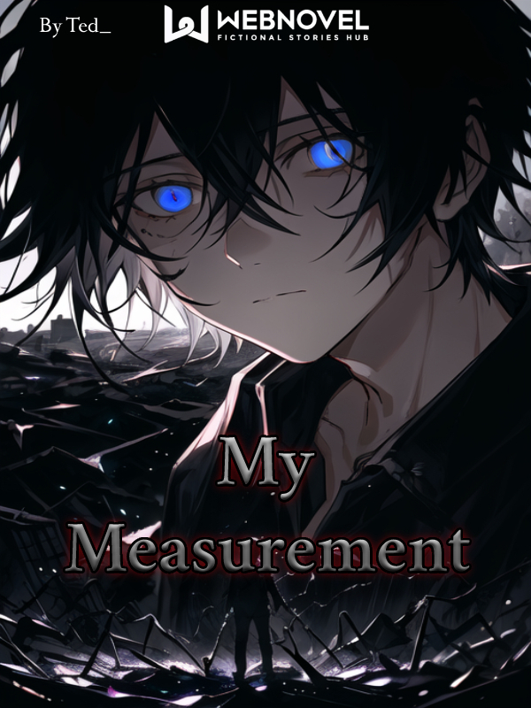 My Measurement: The Villain Desires a Satisfying Payback