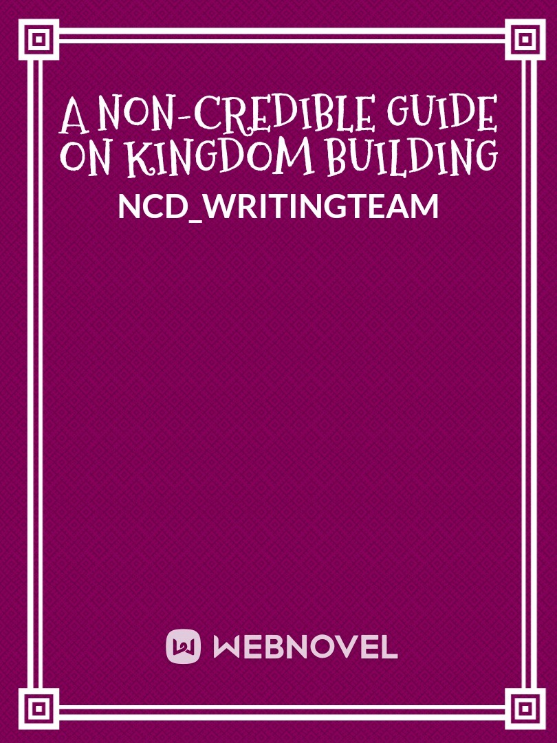 A Non-Credible Guide on Kingdom Building