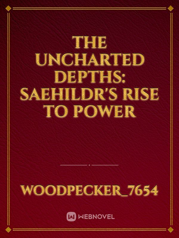 The Uncharted Depths: Saehildr's Rise to Power