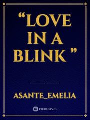 “Love In A Blink ” Book