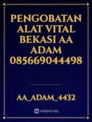 Pengobatan Alat Vital Bekasi AA Adam 085669044498 Book