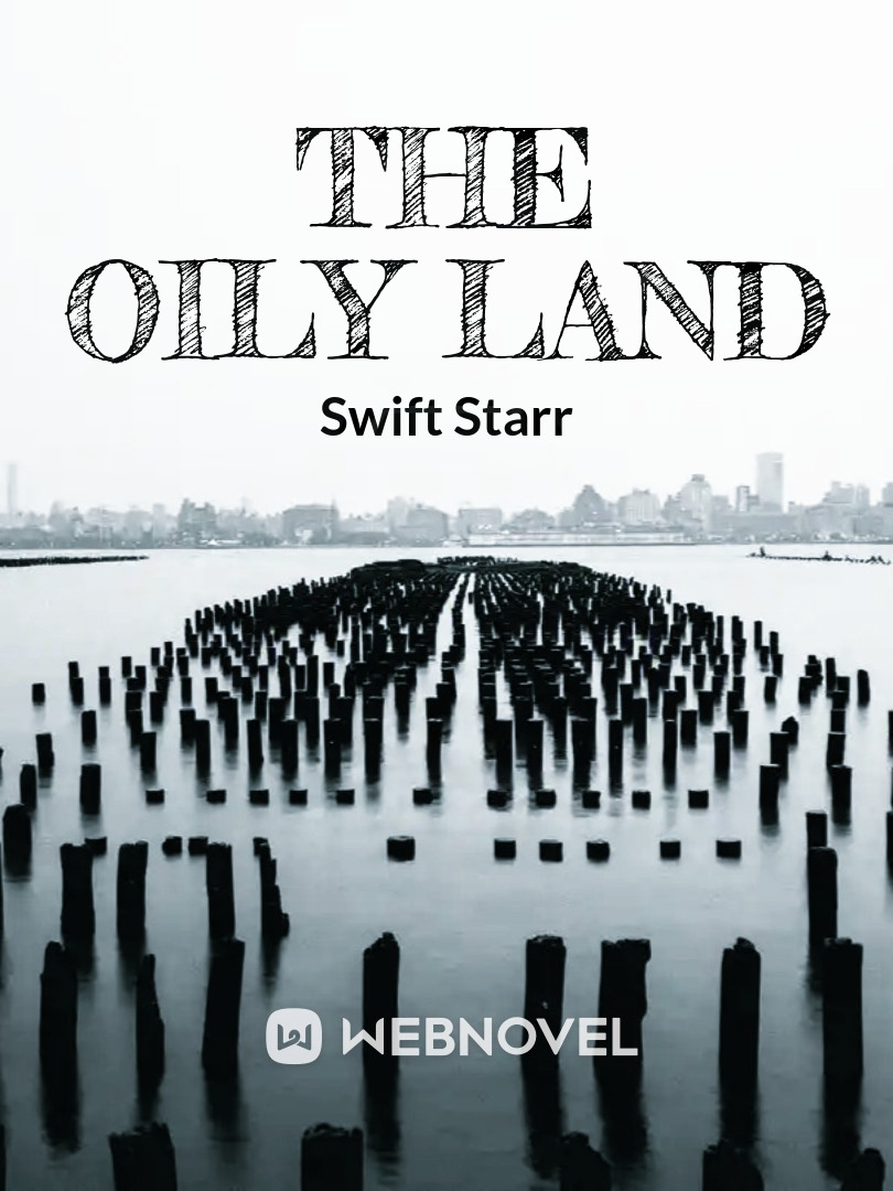 THE Oily Land by swift Starr