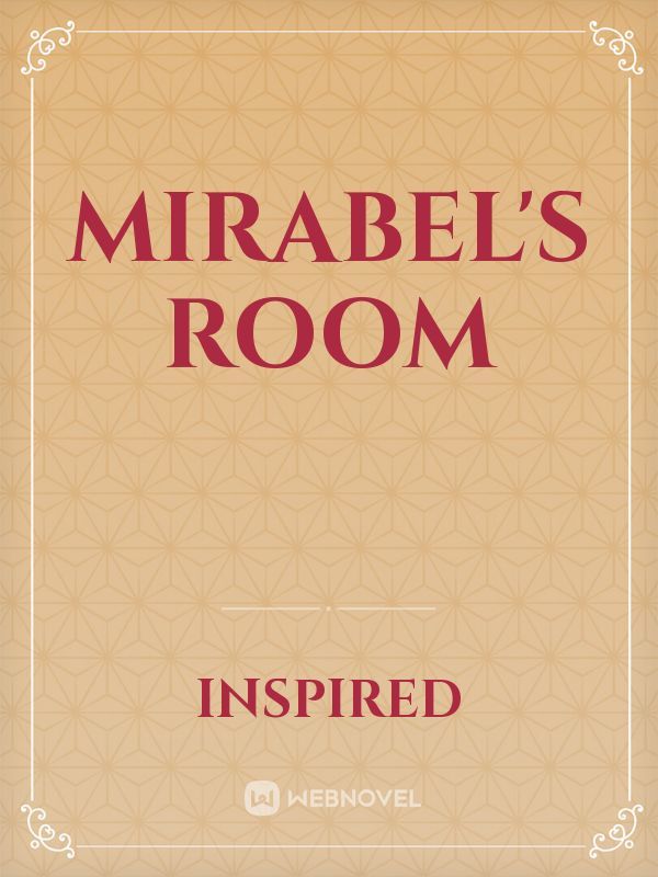 Mirabel's Room