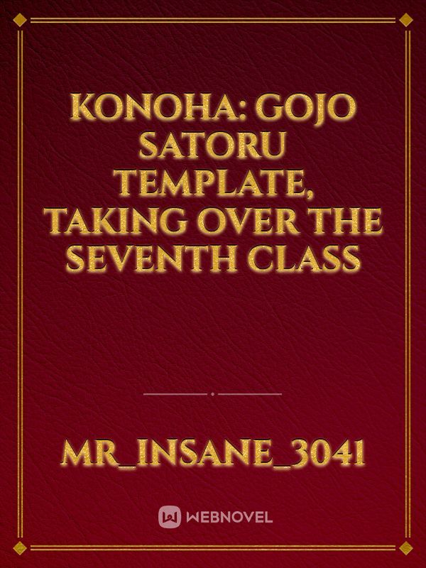 Konoha: Gojo Satoru Template, Taking Over The Seventh Class Book