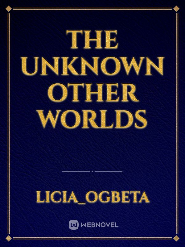 The unknown other worlds