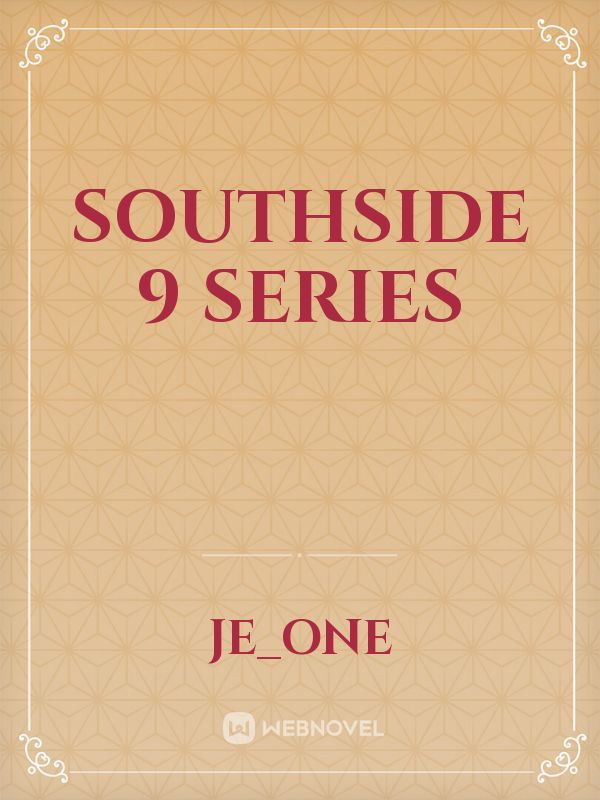Southside 9 series