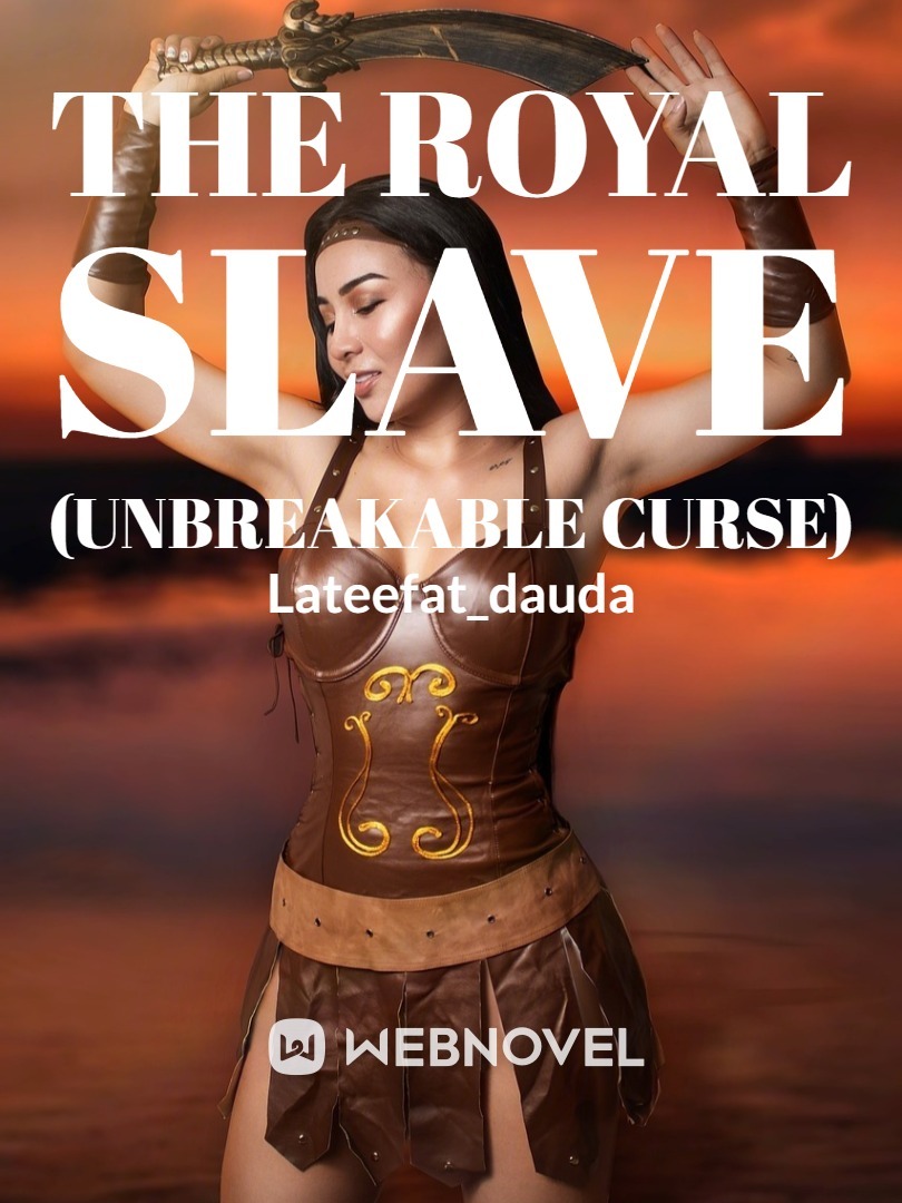 The Royal Slave (Unbreakable curse) Book