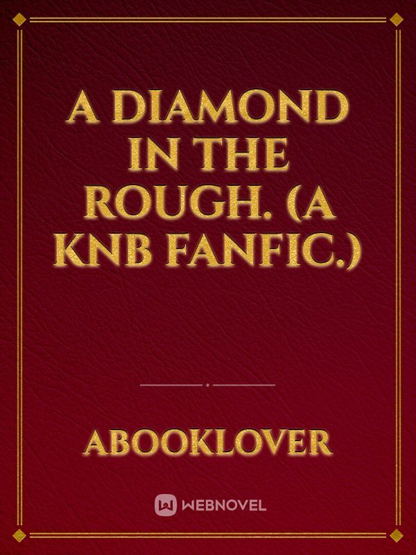 A diamond in the rough. (a KnB fanfic.)