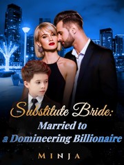 Substitute Bride: Married to a Domineering Billionaire Book