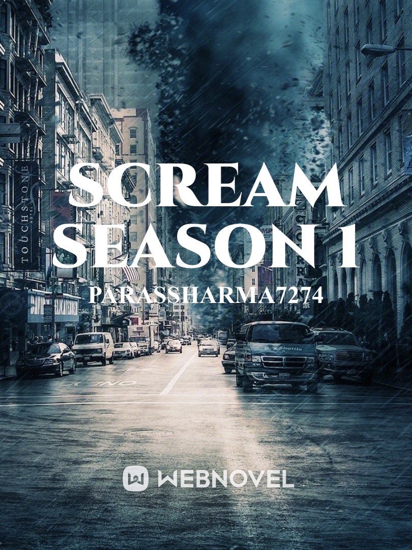 Read Scream Season 1 - Parassharma7274 - WebNovel