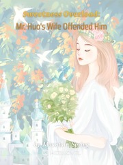 Sweetness Overload: Mr. Huo's Wife Offended Him Book