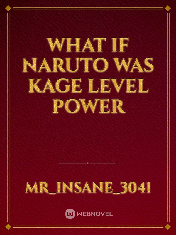 What if Naruto was Kage Level power Book