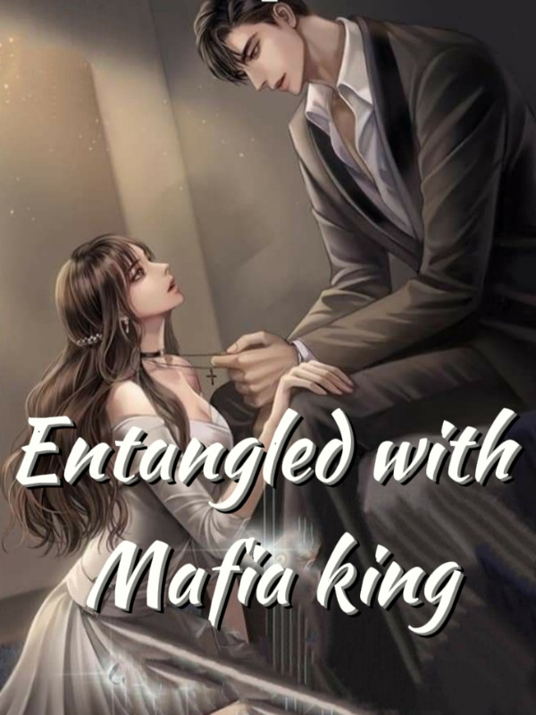 Entangled with mafia king