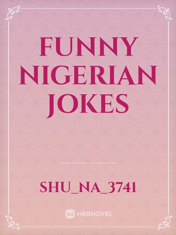 Funny Nigerian jokes