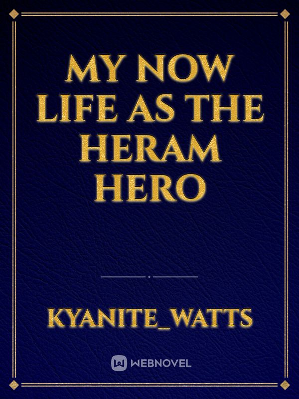 my now life as the heram hero Book