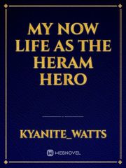 my now life as the heram hero Book