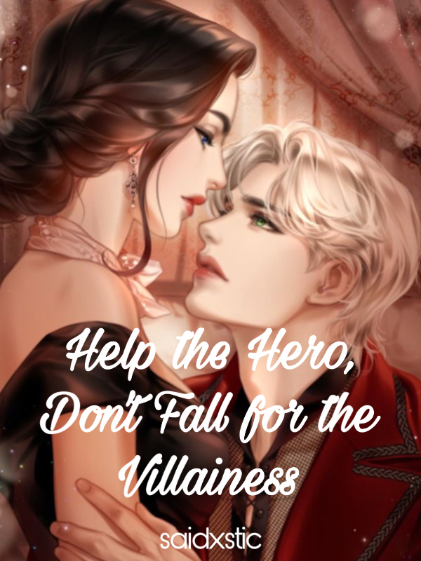 Help the Hero, Don't Fall for the Villainess