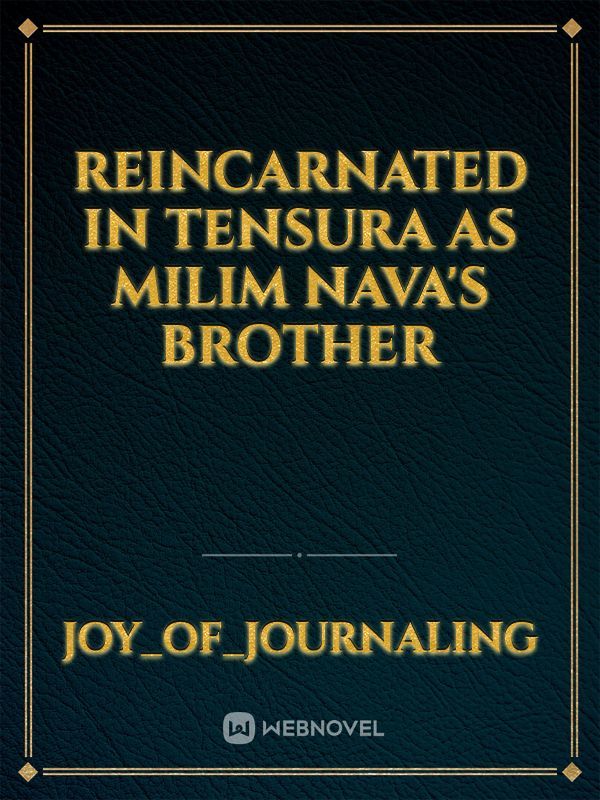 reincarnated in Tensura as Milim Nava's Brother