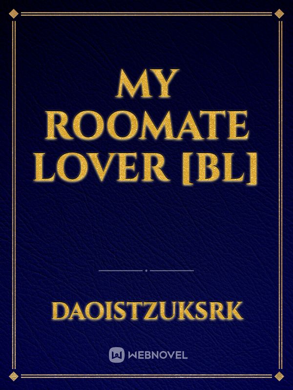 My Roomate Lover
 [BL] Book